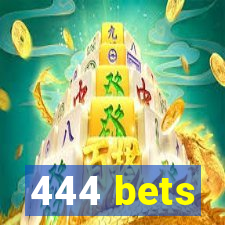 444 bets